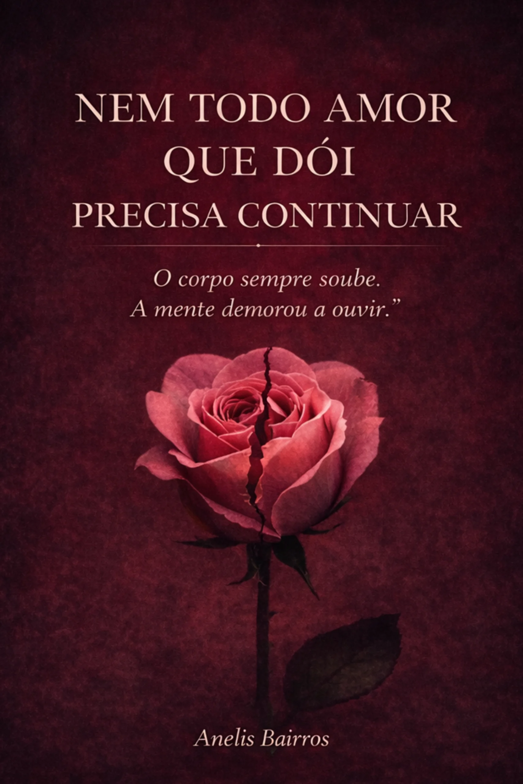 Nem Todo Amor Que Dói Precisa Continuar